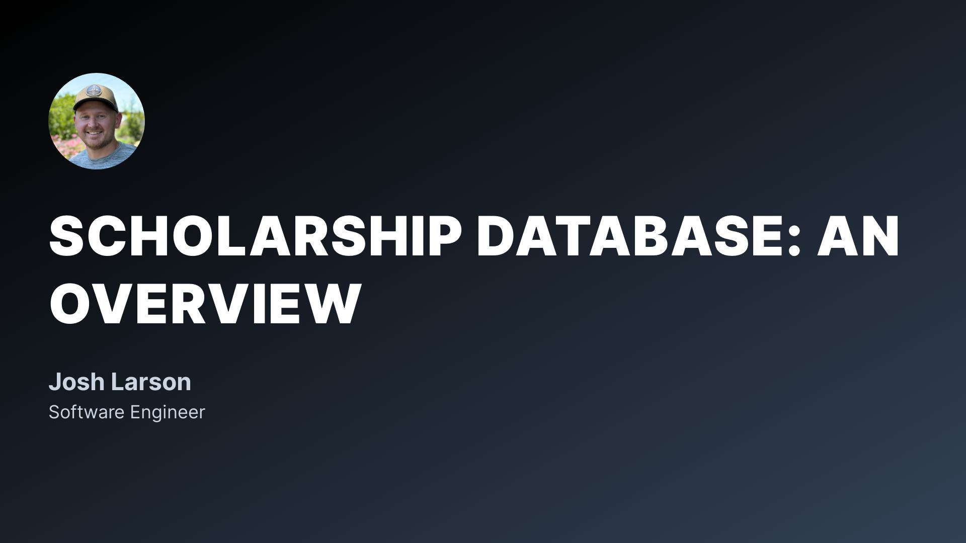 Scholarship Database: An overview | Josh Larson